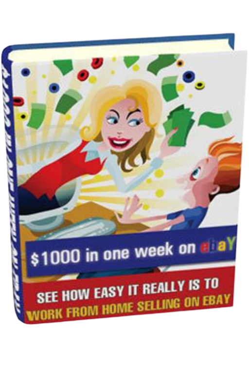 "$1000 in a Week on eBay: See How Easy It Really Is To Work From Home Selling On eBbay"